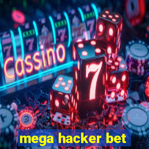 mega hacker bet